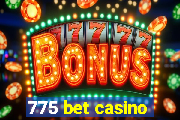 775 bet casino